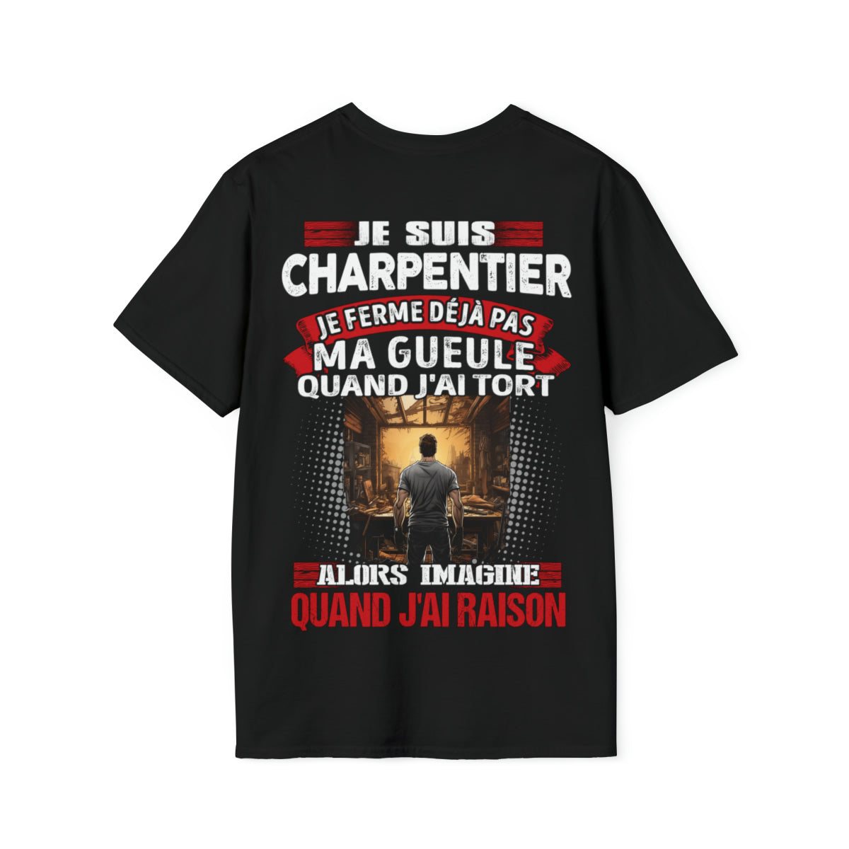 Je suis Charpentier, je ne ferme déjà pas ma gueule quand j'ai tort