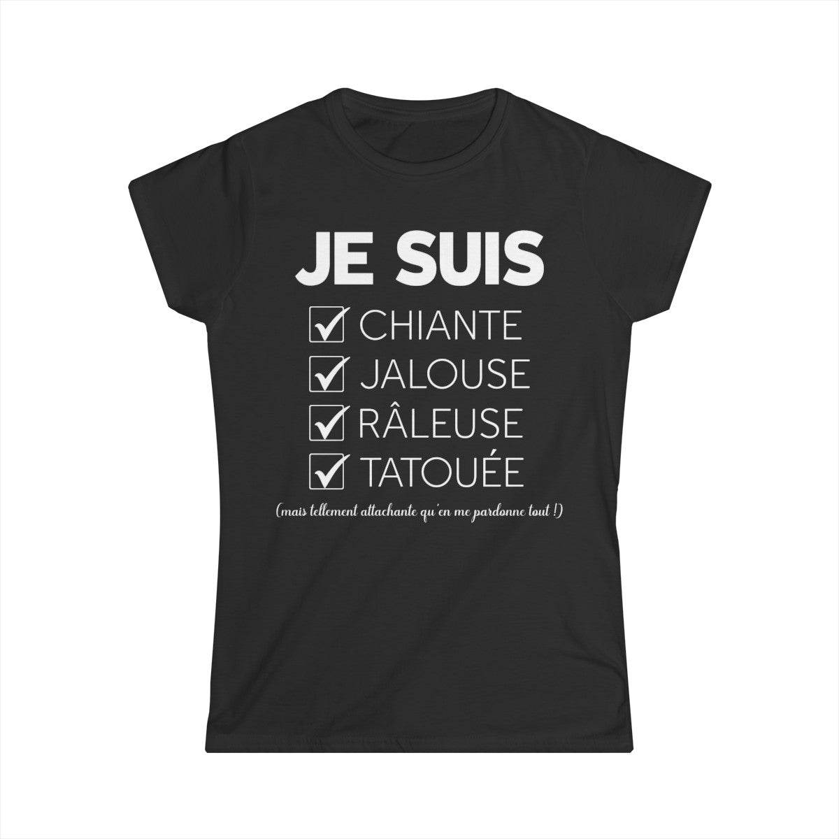 Je suis chiante, jalouse, râleuse, tatouée mais tellement attachante qu'en me pardonne tout