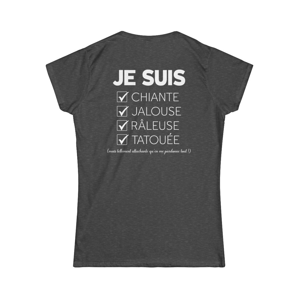 Je suis chiante, jalouse, râleuse, tatouée mais tellement attachante qu'en me pardonne tout