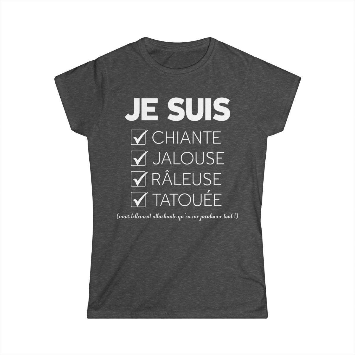 Je suis chiante, jalouse, râleuse, tatouée mais tellement attachante qu'en me pardonne tout