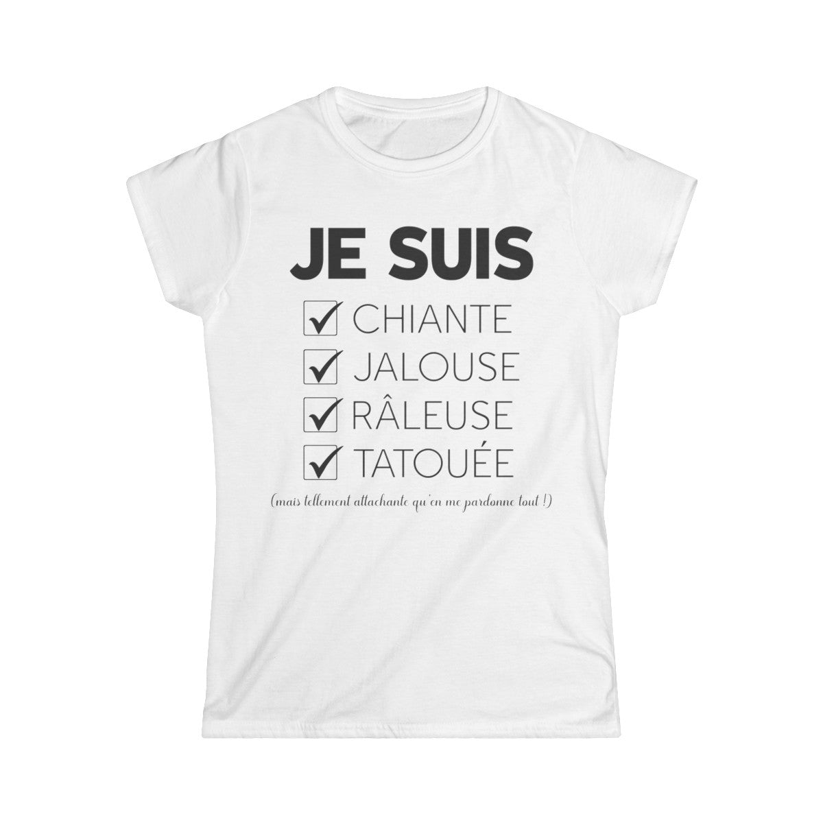 Je suis chiante, jalouse, râleuse, tatouée mais tellement attachante qu'en me pardonne tout