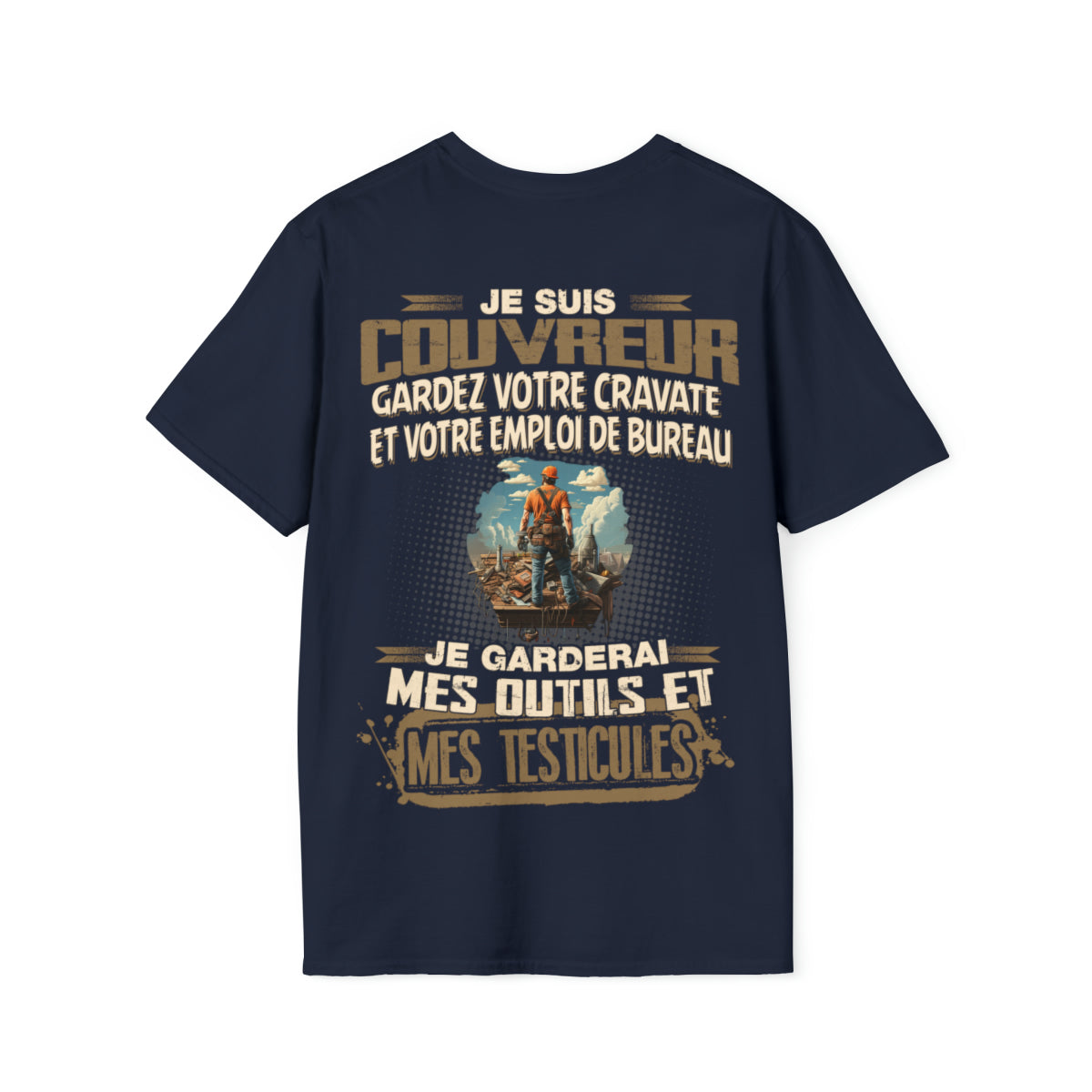 Je suis Couvreur, je garderai mes outils et mes testicules