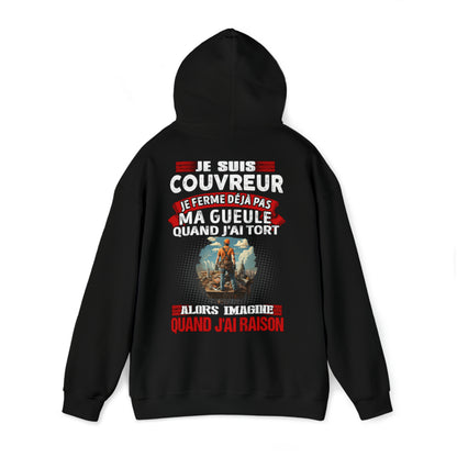 Je suis Couvreur, je ne ferme déjà pas ma gueule quand j'ai tort