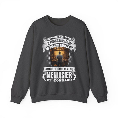 Je suis devenu Menuisier et connard