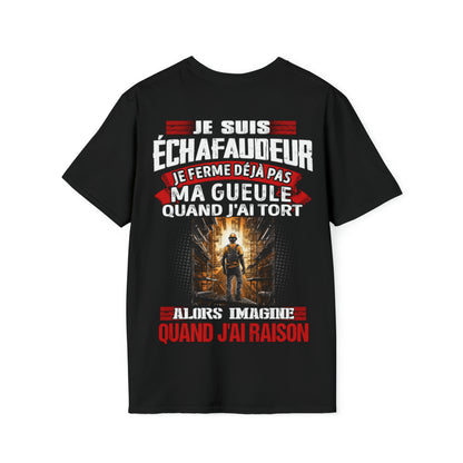 Je suis Échafaudeur, je ne ferme déjà pas ma gueule quand j'ai tort