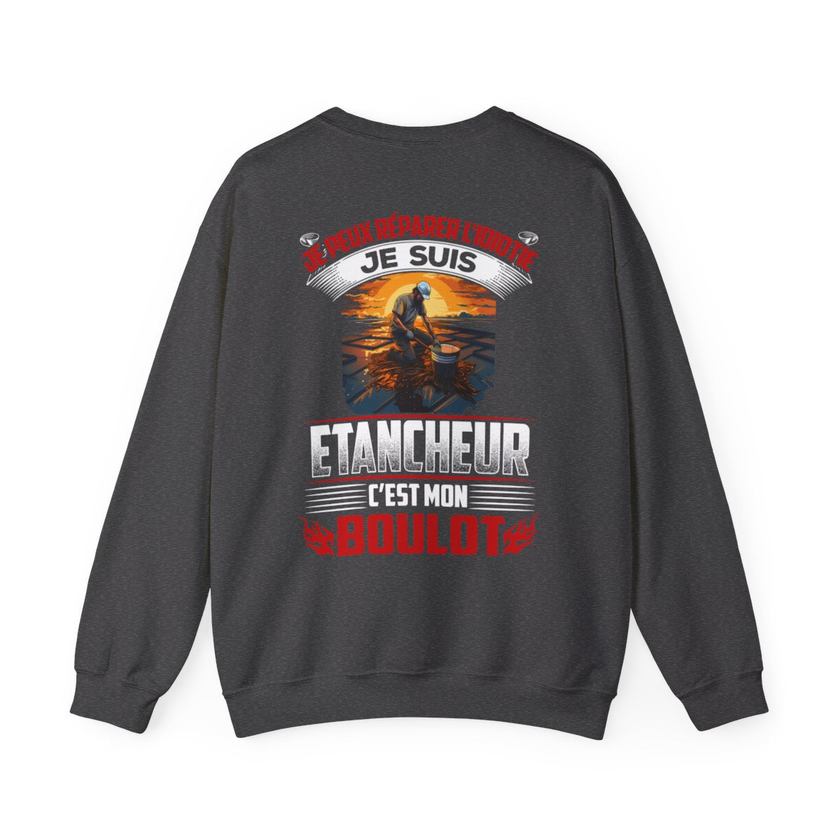 Je suis Etancheur, c'est mon boulot