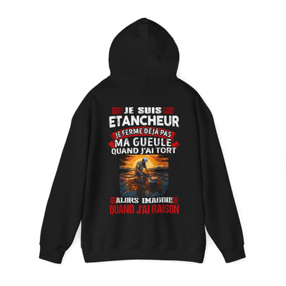 Je suis Etancheur, je ne ferme déjà pas ma gueule quand j'ai tort