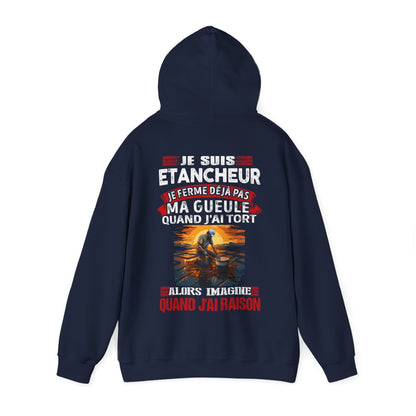 Je suis Etancheur, je ne ferme déjà pas ma gueule quand j'ai tort