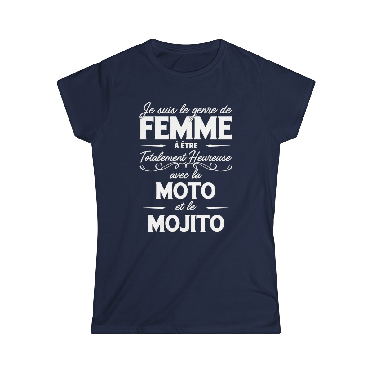 Je suis le genre de femme à être totalement heureuse avec le moto et le mojito