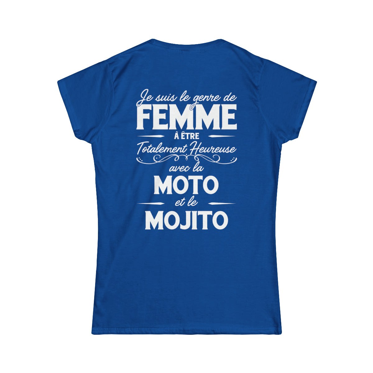 Je suis le genre de femme à être totalement heureuse avec le moto et le mojito