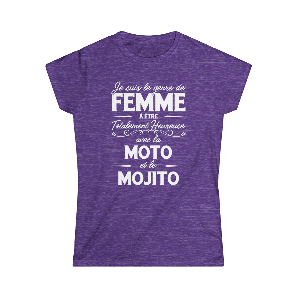 Je suis le genre de femme à être totalement heureuse avec le moto et le mojito