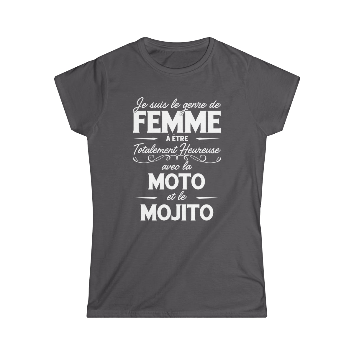 Je suis le genre de femme à être totalement heureuse avec le moto et le mojito