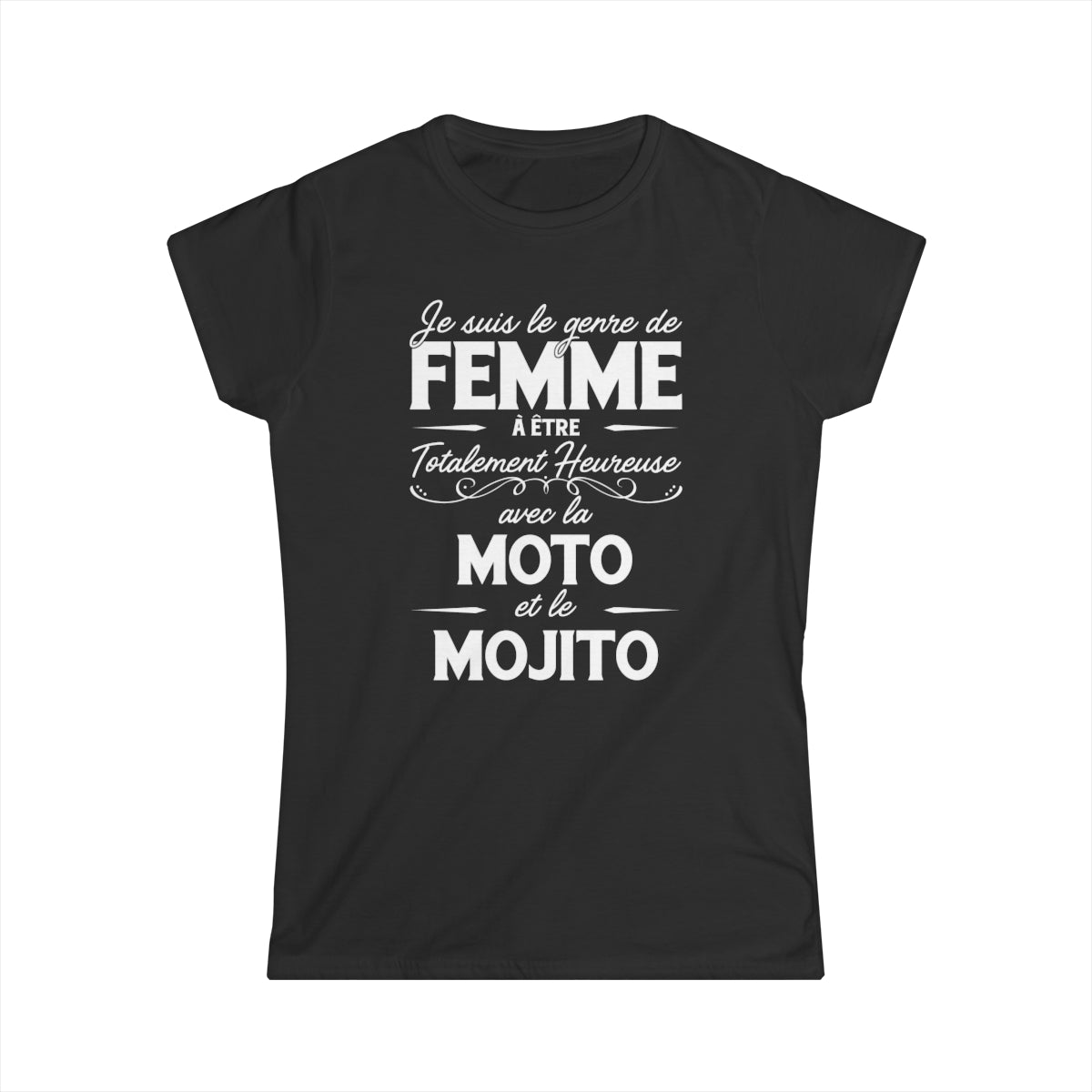 Je suis le genre de femme à être totalement heureuse avec le moto et le mojito