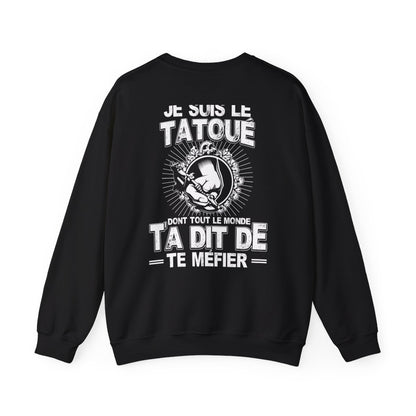 Je suis le tatoué dont tout le monde ta dit de te méfier