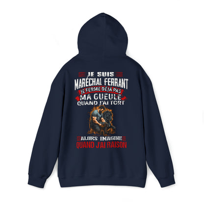 Je suis Maréchal ferrant, je ne ferme déjà pas ma gueule quand j'ai tort