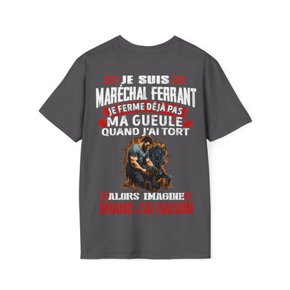 Je suis Maréchal ferrant, je ne ferme déjà pas ma gueule quand j'ai tort