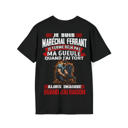 Je suis Maréchal ferrant, je ne ferme déjà pas ma gueule quand j'ai tort