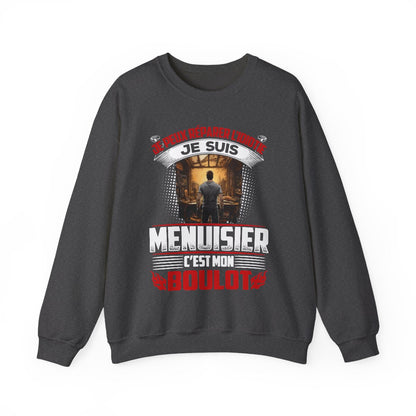Je suis Menuisier, c'est mon boulot