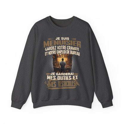 Je suis Menuisier, je garderai mes outils et mes testicules