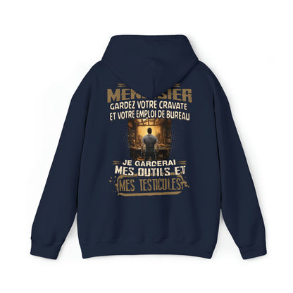 Je suis Menuisier, je garderai mes outils et mes testicules