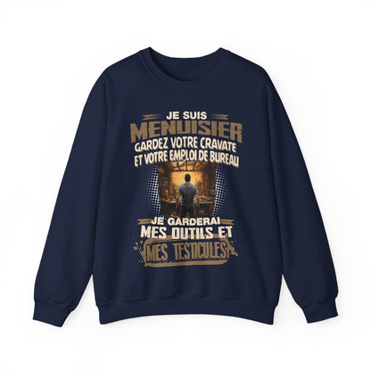 Je suis Menuisier, je garderai mes outils et mes testicules