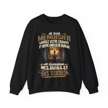 Je suis Menuisier, je garderai mes outils et mes testicules