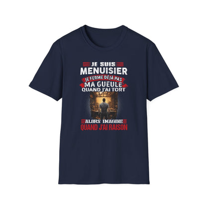 Je suis Menuisier, je ne ferme déjà pas ma gueule quand j'ai tort