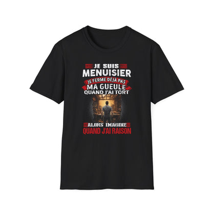 Je suis Menuisier, je ne ferme déjà pas ma gueule quand j'ai tort
