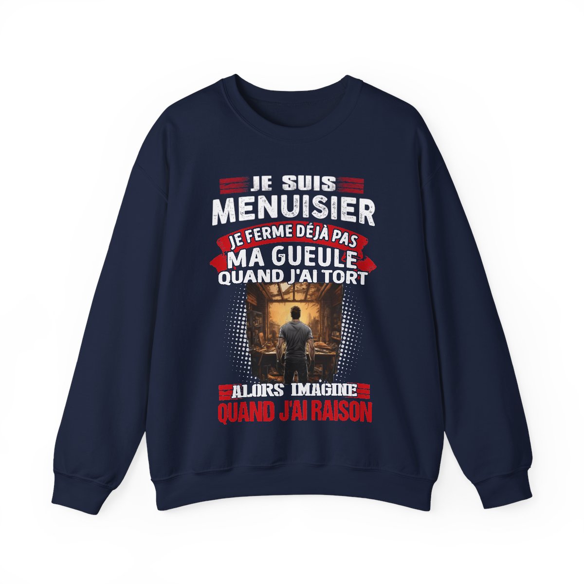 Je suis Menuisier, je ne ferme déjà pas ma gueule quand j'ai tort