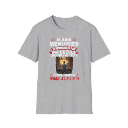 Je suis Menuisier, je ne ferme déjà pas ma gueule quand j'ai tort