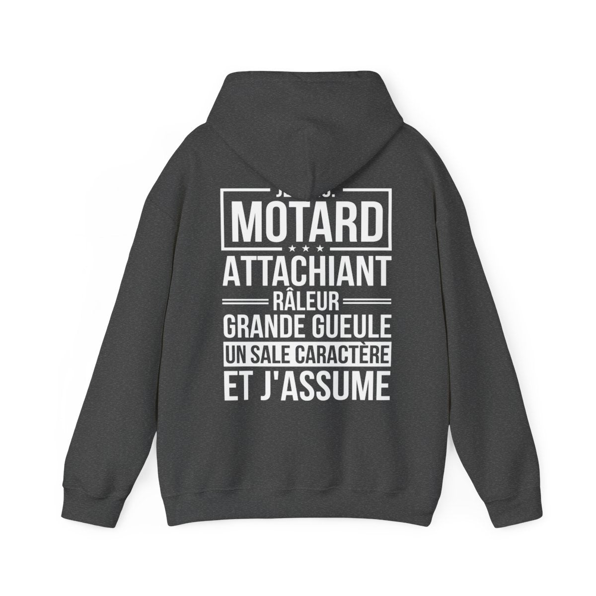Je suis motard, râleur, grande gueule, un sale caractère et j'assume