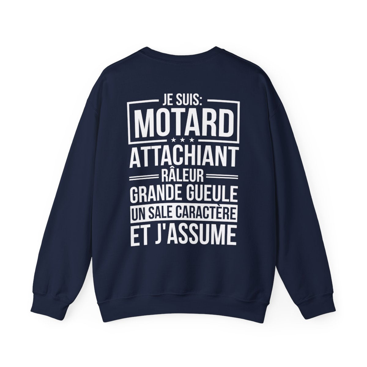 Je suis motard, râleur, grande gueule, un sale caractère et j'assume