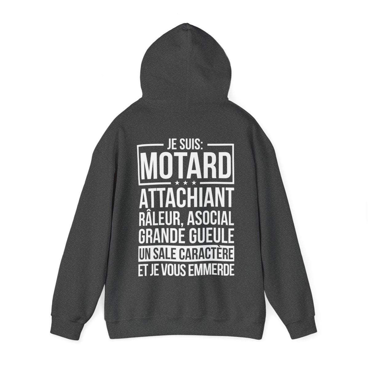 Je suis motard, râleur, un sale caractère et je vous emmerde