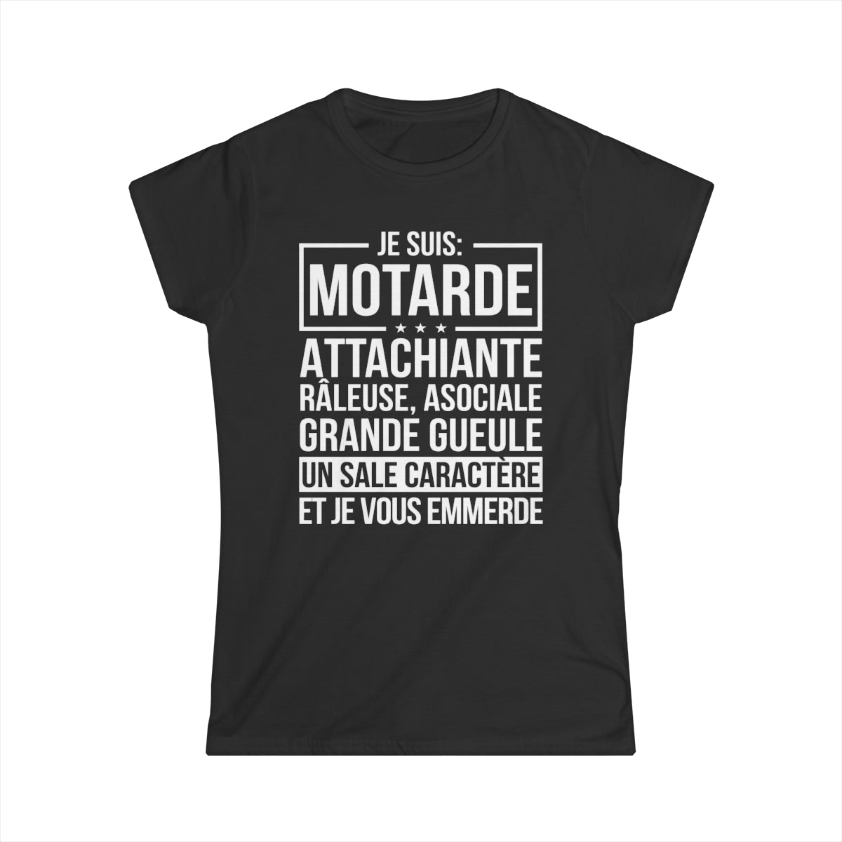 Je suis motarde, râleuse, grande gueule, un sale caractère