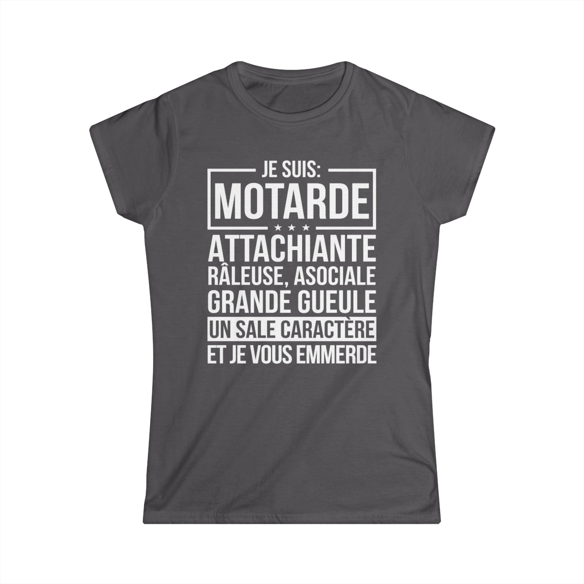 Je suis motarde, râleuse, grande gueule, un sale caractère