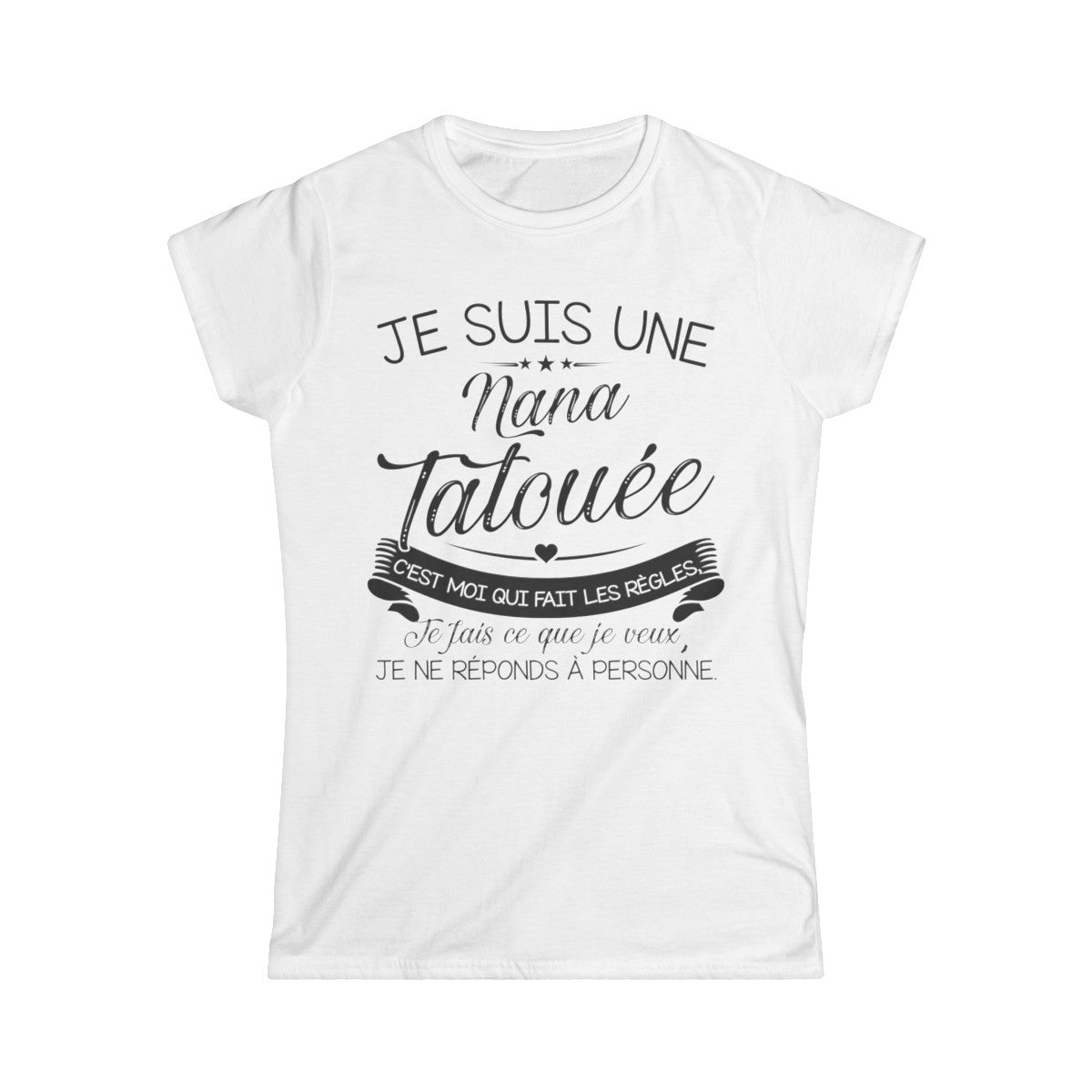Je suis nana tatouée c'est moi qui fait les régles, je fais ce que je veux je ne réponds à personne
