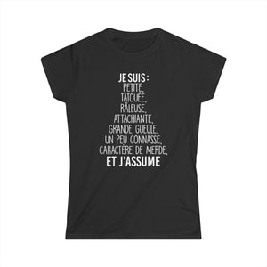 Je suis petite, tatouée, râleuse, attachiante, grande gueule, un peu connasse et j'assume