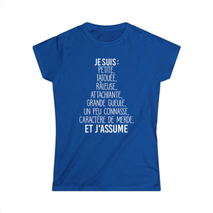 Je suis petite, tatouée, râleuse, attachiante, grande gueule, un peu connasse et j'assume