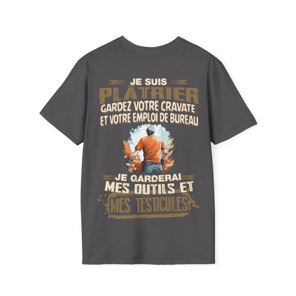Je suis Plâtrier, je garderai mes outils et mes testicules