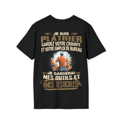 Je suis Plâtrier, je garderai mes outils et mes testicules