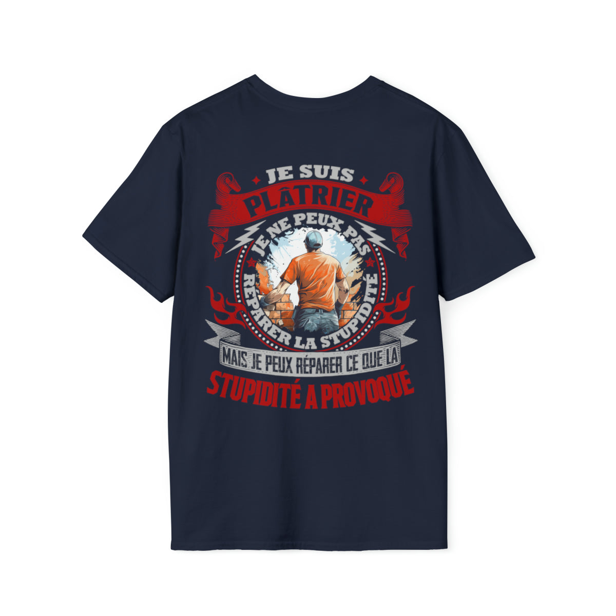 Je suis Plâtrier, je ne peux pas réparer la stupidité