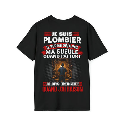 Je suis Plombier, je ne ferme déjà pas ma gueule quand j'ai tort