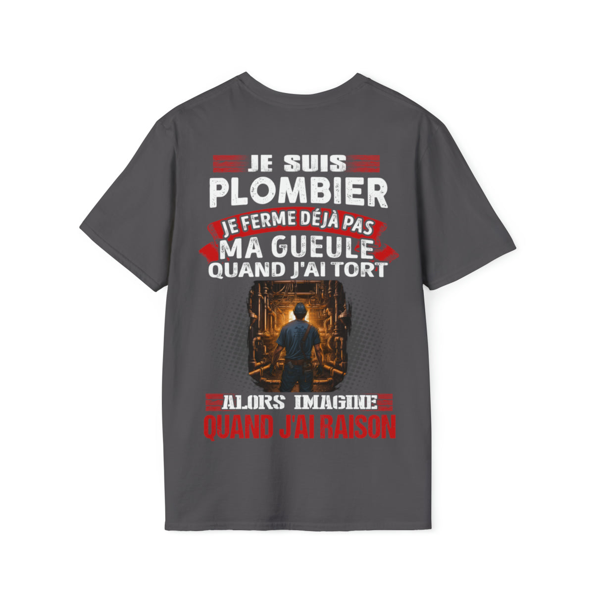 Je suis Plombier, je ne ferme déjà pas ma gueule quand j'ai tort