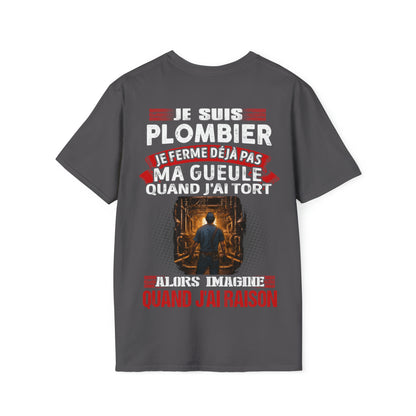 Je suis Plombier, je ne ferme déjà pas ma gueule quand j'ai tort