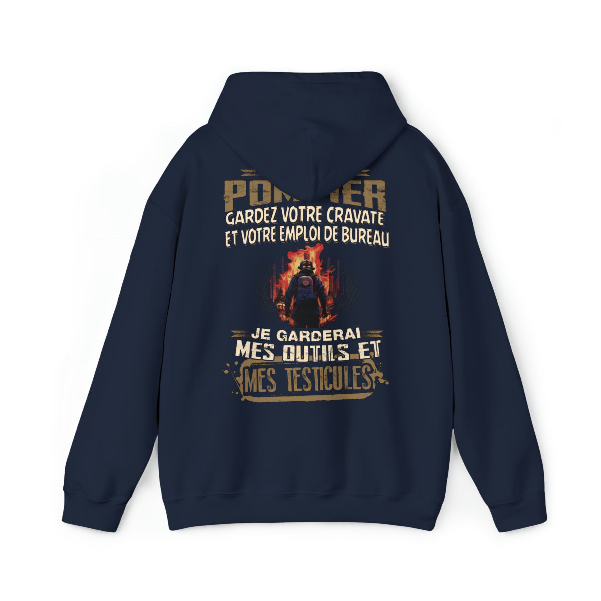 Je suis Pompier, je garderai mes outils et mes testicules