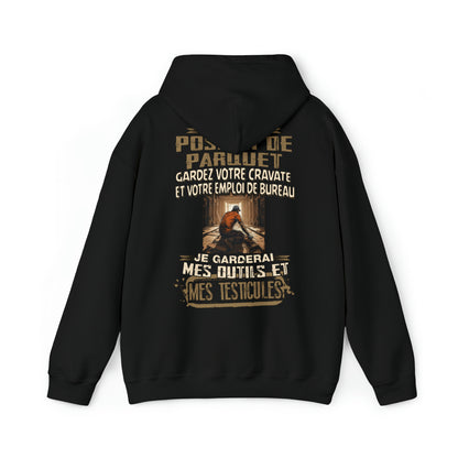 Je suis Poseur de Parquet, je garderai mes outils et mes testicules