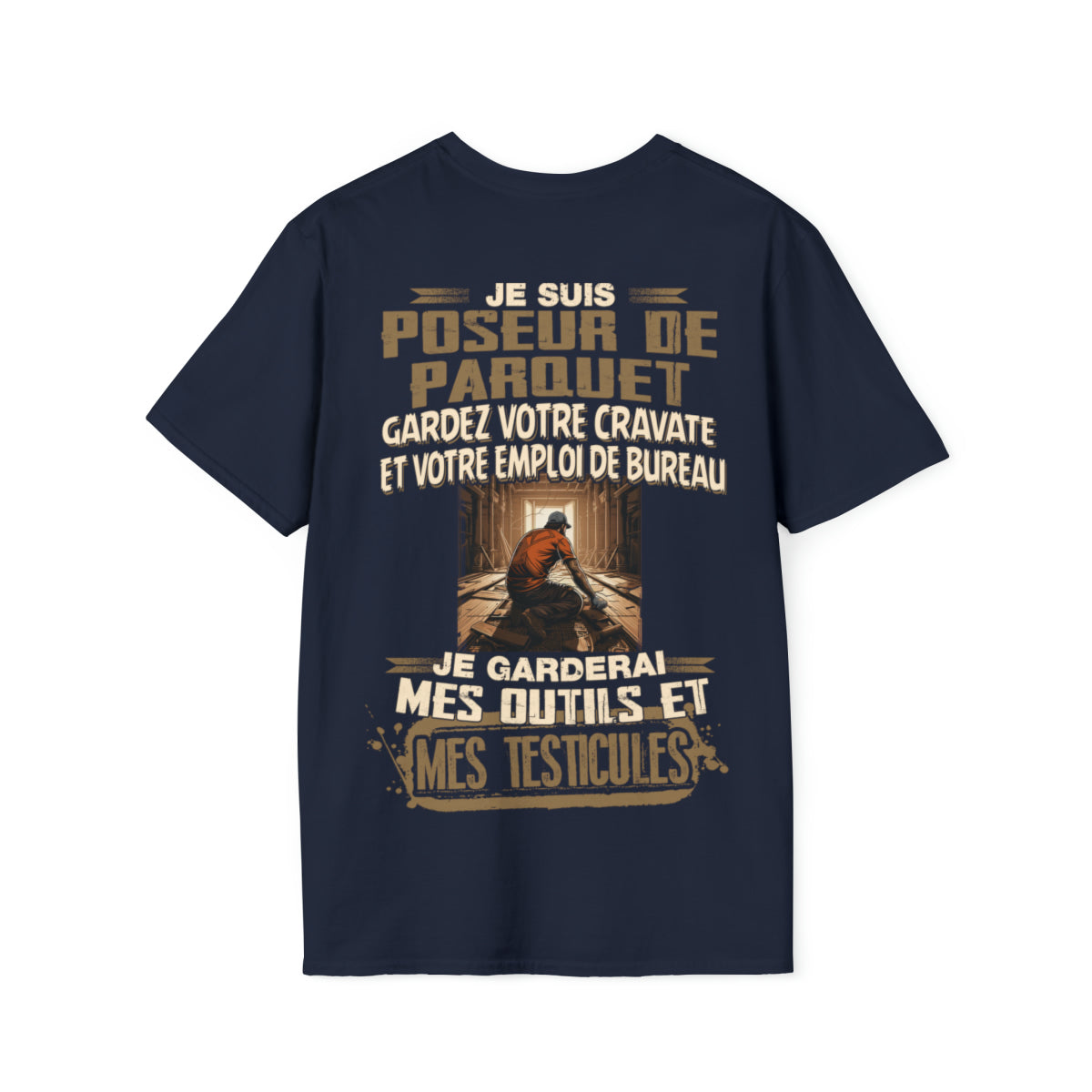 Je suis Poseur de Parquet, je garderai mes outils et mes testicules