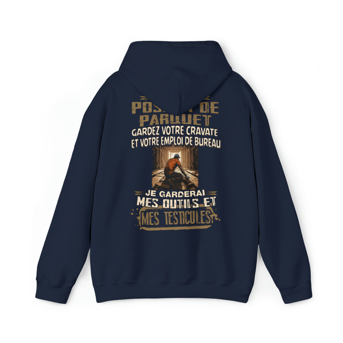 Je suis Poseur de Parquet, je garderai mes outils et mes testicules
