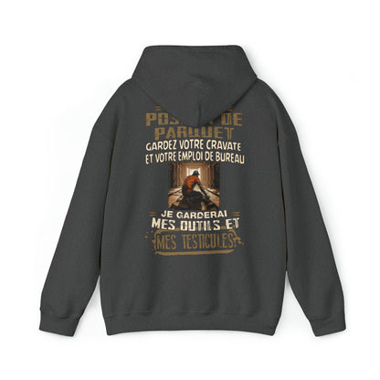 Je suis Poseur de Parquet, je garderai mes outils et mes testicules