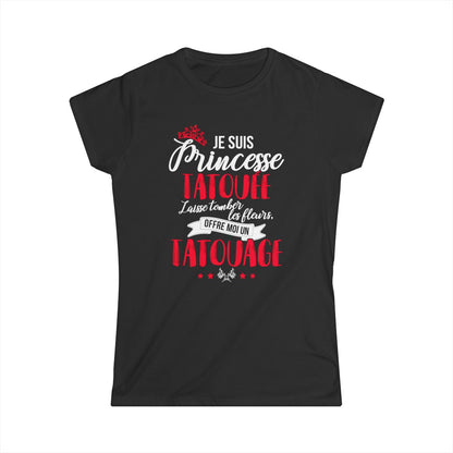 Je suis princesse tatouée, laisse tomber les fleurs, offre moi un tatouage